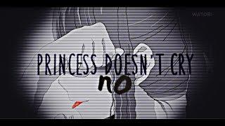 аниме клип (MIX)" Princesses Don’t Cry " || for Teka Rey