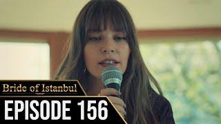 Bride of Istanbul - Episode 156 (English Subtitles) | Istanbullu Gelin