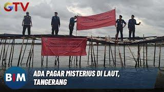 KKP Segel Pagar Laut Misterius Sepanjang 30,16 Km di Tangerang - BIM 09/01