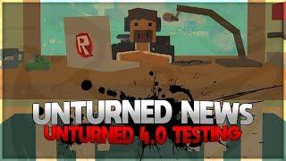 UNTURNED 4 TESTING & MUCH MORE! (Unturned News)