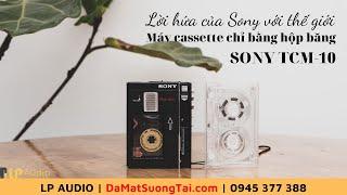 "THIẾT KẾ ĐỈNH" Sony TCM-10 không chỉ độc mà còn ?|| LP AUDIO