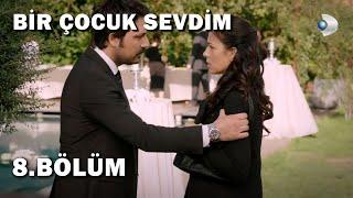 Bir Çocuk Sevdim 8.Bölüm - Full Bölüm