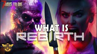 What is REBIRTH | Game Changer Mod for 7 Days to Die!