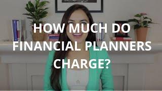 How Much Do Financial Planners Charge?