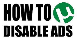 How To Remove/Disable Ads on Utorrent (TUTORIAL)