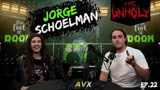 The Fist Of Doom | Podcast Ep. 22 FT. JORGE SCHOELMAN - THE UNHOLY