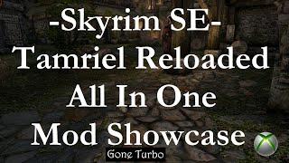 Skyrim SE- AIO Tamriel Reloaded- Xbox One