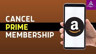 How to Cancel Your Amazon Prime Membership (On Your Phone)