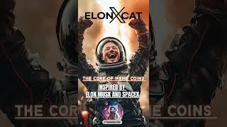 Join the Future of Meme Coins with ElonXCat  || ELONXMUSK & SPACEX MEME COIN ||