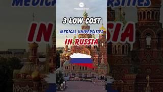 Top 3 Low Cost Medium Universities in Russia #mbbsabroad