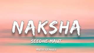 Seedhe Maut - Naksha | (Lyrics)