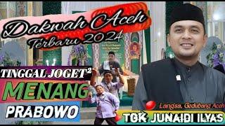 Tgk Junaidi Ilyas Terbaru‼️Gedubang Aceh Langsa‼️Tinggal Joget Menang Prabowo @mirizalofficial8320