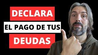 DECLARA EL PAGO DE TUS DEUDAS