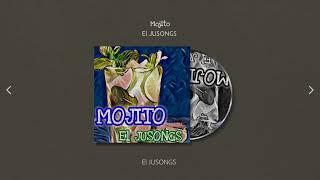 Mojito - El JUSONGS (AudioVisual)
