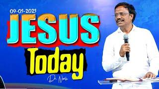 Jesus Today | 09 MAY 2025 | Dr. Noah