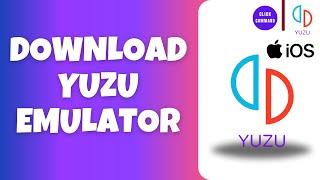 How to Download Yuzu Emulator on iOS Device