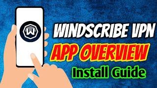 Windscribe VPN App OverView & Download Guide