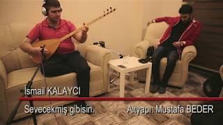 Mustafa BEDER & İsmail KALAYCI - Sevecekmiş Gibisin