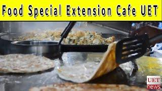 Food Special Extension Cafe UET | Students Reviews | UET News