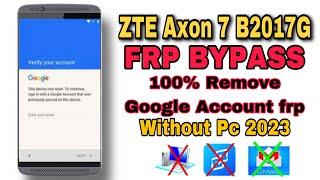 ZTE Axon 7 B2017G FRP BYPASS 100% Remove M Verify your account Google Google Account frp Without Pc