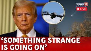 LIVE | Trump Latest News | Donald Trump To Give Report On Mysterious Drone Sightings In US | N18G