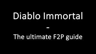 Diablo Immortal - The Ultimate F2P Guide (With a PvE focus for any class)