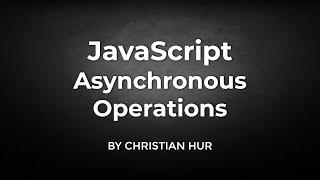 JavaScript Asynchronous Operations