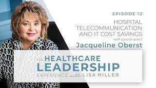 The Healthcare Leadership Experience |  Explore Cost Reduction In Telecommunications and IT -