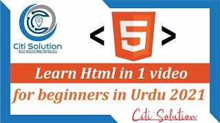 Learn Html in 1 video for beginners in Urdu 2021  | Citi Solution