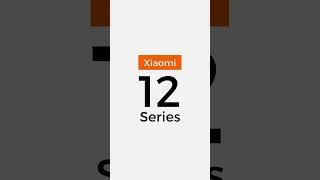 Xiaomi 12 Series (Xiaomi 12 Pro, Xiaomi 12, Xiaomi 12X) #shorts