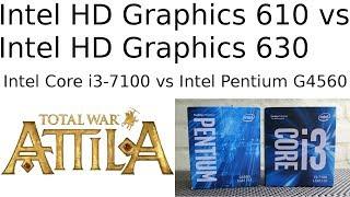 HD 630 vs HD 610 --  i3-7100 vs Pentium G4560  -- Total War ATTILA Benchmark