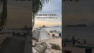 White Sand Beach in Batangas  #camping #perfectspot #camp #whitesand #whitesandbeach #campsite #ph