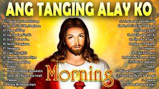 2024 Ang Tanging Alay Ko  Tagalog Christian Worship Songs ️ Top Christian Songs 2024