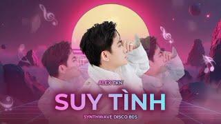 SUY TÌNH - ALEX TKN | Synthwave Disco 80s