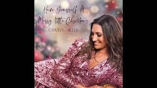 Have Yourself A Merry Little Christmas - Carolyn Miller