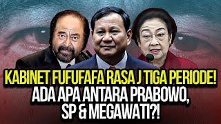 KABINET FUFUFAFA RASA J TIGA PERIODE! ADA APA ANTARA PRABOWO, SP & MEGAWATI?!