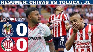 Chivas 0-0 Toluca - J1 / El Rebaño deja ir puntos en casa