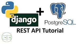 Python Django + PostgreSQL | REST API Tutorial