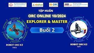 Tập huấn Robocon toàn quốc Online Tháng 10 - Bảng thi ORC Explorer & Master - Buổi 2