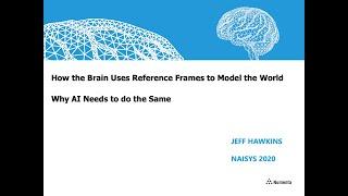 Jeff Hawkins NAISys: How the Brain Uses Reference Frames, Why AI Needs to do the Same (re-recording)