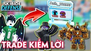 SKIBIDI TOWER DEFENSE - MÌNH MANG GODLY MỚI VÀ EXCLUSIVE MỚI ĐI TRADE KIẾM LỜI