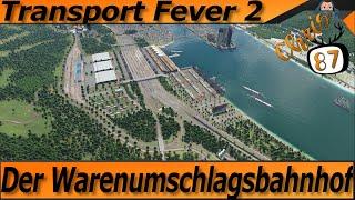 Transport Fever 2 Tipps und Tricks der Warenumschlagsbahnhof