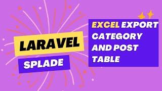 10 Excel Export Category and Post  Table | Laravel Splade Tutorial