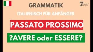 Italienisch für Anfänger | passato prossimo - Bildung mit avere ODER essere?