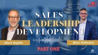 Mark Repkin and Matt Wilhelmi - Sales Leadership Development - pt 1 of 3