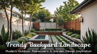Trendy Backyard Landscape Ideas 2025 | Modern Outdoor Makeovers & Garden Design Inspiration