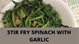 STIR FRIED SPINACH WITH GARLIC SLICES