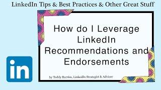 How do I Leverage LinkedIn Recommendations and Endorsements?