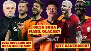 GALATASARAY'A SALDIRILAR DEVAM EDİYOR OSIMHEN Mİ ICARDI Mİ OKAN BURUK'UN ORTA SAHA KARARI | MOURINHO