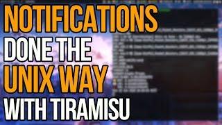 Tiramisu: Desktop Notifications Done The Unix Way